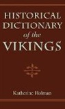 Katherine Holman - Historical Dictionary of the Vikings