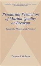 Thomas B Holman, Thomas B. Holman - Premarital Prediction of Marital Quality or Breakup