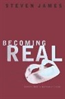 Steven James - Becoming Real