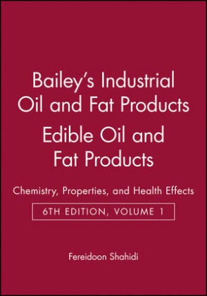 F Shahidi, Fereidoon Shahidi, Fereidoon (Memorial University of Newfoun Shahidi,  Shahidi Fereidoon, Fereidoon Shahidi,  Shahidi Fereidoon - Bailey''s Industrial Oil and Fat Products, Edible Oil and Fat Products - Chemistry, Properties, and Health Effects