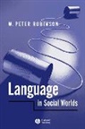 Robinson, W P Robinson, W. P. Robinson, W. Peter Robinson, W. Peter (University of Bristol) Robinson, Wp Robinson - Language in Social Worlds