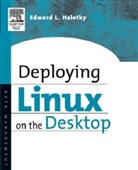 Edward Haletky, Haletky Edward - Deploying Linux on the Desktop