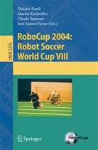 Daniele Nardi, Marti Riedmiller, Martin Riedmiller, Claude Sammut, Claude Sammut et al, José Santos-Victor - RoboCup 2004: Robot Soccer World Cup VIII