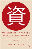 J Sagers, J. Sagers, John Sagers, John H. Sagers - Origins of Japanese Wealth and Power