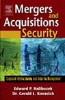 Edward Halibozek, Edward (Former Corporate Vp of Security Halibozek, Edward (Former Corporate VP of Security for a Fortune 100 company Halibozek, Edward Kovacich Halibozek, Halibozek Edward, Gerald L. Kovacich - Mergers and Acquisitions Security