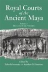 Richard Delgado, Stephen Houston, Stephen D Houston, Stephen D. Houston, Takeshi Inomata, Takeshi Houston Inomata... - Royal Courts of the Ancient Maya