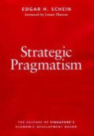 Edgar H. Schein - Strategic Pragmatism