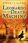 Robert J Harris, Robert J. Harris, Harris Robert J. - Leonardo and the Death Machine