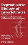 Adiyodi, K. G. Adiyodi, KG Adiyodi, Rita G. Adiyodi, B. G. M. Jamieson, JAMIESON B G M... - Reproductive Biology of Invertebrates, Progress in Male Gamete