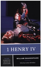 William Shakespeare, Gordon Mcmullan, Gordon (King's College London) McMullan - 1 Henry IV - A Norton Critical Edition
