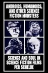 Per Schelde, Shawn Landres, Jim Spickard - Androids, Humanoids, and Other Folklore Monsters