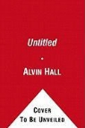 Alvin Hall, Alvin D. Hall - Before You Spend That Money