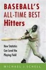 Michael J. Schell, Schell Michael J. - Baseball''s All-Time Best Hitters
