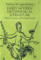 M. Holmes, Michael Holmes, Michael Morgan Holmes, HOLMES MICHAEL MORGAN - Early Modern Metaphysical Literature