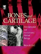 Brian K. Hall, Brian Keith Hall - Bones and Cartilage