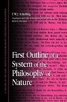 F W J Schelling, F. W. J. Schelling, Friedrich Wilhelm Joseph Schelling, Friedrich Wilhelm Joseph Von/ Peterson Schelling - First Outline of a System of the Philosophy of Nature