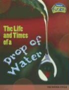 Angela Royston - The Life And Times of a Drop of Water