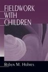 Robyn Holmes, Robyn M Holmes, Robyn M. Holmes - Fieldwork with Children
