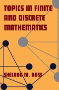 Sheldon M. Ross - Topics in Finite and Discrete Mathematics