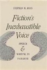 Stephen Ross, Stephen M Ross, Stephen M. Ross - Fiction''s Inexhaustible Voice