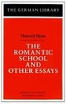 Heinrich Heine, Jost Hermand, Robert C Holub, Jost Hermand, Robert C. Holub, Volkmar Sander - The Romantic School and Other Essays: Heinrich Heine