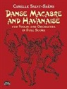 Camille Saint-Saens, Camille Saint-Saëns - Danse Macabre And Havanaise For Violin And Orchestra In Full Score