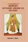 Donald L. Shaw, Donald Leslie Shaw - A Companion to Modern Spanish American Fiction