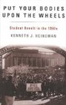 Collectif, Kenneth J Heineman, Kenneth J. Heineman, Kenneth J. (Professor of History Heineman - Put Your Bodies Upon the Wheels