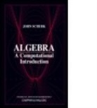 John Scherk, John (University of Toronto Scherk, Scherk John, Steven G. Krantz - Algebra: A Computational Introduction
