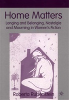 R Rubenstein, R. Rubenstein, Roberta Rubenstein - Home Matters