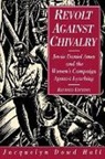 Jacquelyn Dowd Hall - Revolt Against Chivalry