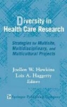Lois Haggerty, Lois A. Haggerty, Joellen W. Hawkins, Joellen Watson Hawkins, Joellen Watson (EDT)/ Haggerty Hawkins, Warren A. Rubenstein... - Diversity in Health Care Research