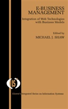 Michae J Shaw, Michael J Shaw, Michael J. Shaw - E-Business Management