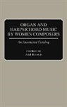 Adel Heinrich, Adel Heinrich - Organ and Harpsichord Music by Women Composers