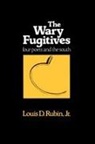 Louis D Rubin, Louis D. Jr. Rubin, Louis Decimus Rubin - The Wary Fugitives