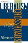 Will Heinrich, Christopher Wolfe, Wolfe Christopher, Christopher Wolfe - Liberalism At the Crossroads