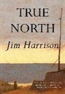 Jim Harrison - True North