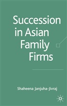 S Janjuha-Jivraj, S. Janjuha-Jivraj, Shaheena Janjuha-Jivraj - Succession in Asian Family Firms