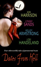 Kelley Armstrong, Armstrong Kelley, Lori Handeland, Handeland Lori, Kim Harrison, Linsay Sands... - Dates from Hell