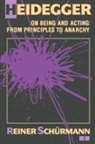 Reiner Sch Rmann, Reiner Scha1/4rmann, Reiner Schurmann, Schurmann Reiner, Reiner Shcurmann - Heidegger on Being and Acting