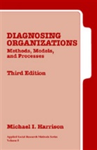 Dr. Michael I. Harrison, Michael I. Harrison, Michael I. I. Harrison, Michael I. Harrison, Michael I. Harrison - Diagnosing Organizations