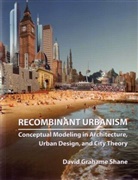 David G. Shane, David Grahame Shane, David Grahame (Columbia University Shane, Dg Shane, Shane David Grahame - Recombinant Urbanism