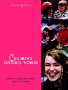 Peter Joel Harrison, Mary Kehily, Mary Jane Kehily, Mary-Jane Kehily, Joan Swann - Childrens Cultural Worlds
