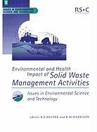 R. M. Harrison, R. E. Hester, Royal Society of Chemistry, R M Harrison, R M (University of Birmingham Harrison, R. M. Harrison... - Environmental and Health Impact of Solid Waste Management Activities