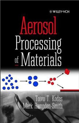 Hampden-Smith, Mark Hampden-Smith, Mark J. Hampden-Smith, Hampden-Smith Mark J., Kodas, … - Aerosol Processing of Materials