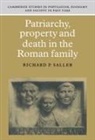 Richard P. Saller - Patriarchy, Property and Death in the Roman Family