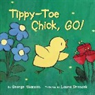 George Shannon, Laura Dronzek - Tippy-Toe Chick, Go!