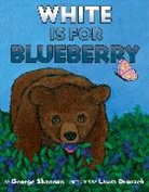 Laura Dronzek, George Shannon, George/ Dronzek Shannon, Laura Dronzek, George Shannon - White Is for Blueberry