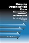 Gerardine Desanctis, Gerardine Fulk Desanctis, Janet Fulk, Gerardine Desanctis, Janet Fulk, Janet Lesley Fulk - Shaping Organization Form