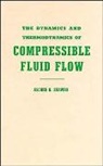 Shapiro, Ascher H. Shapiro, Ascher H. (Professor of Mechanical Engineering Shapiro, Ralph Ed Shapiro, Ralph Ed. Shapiro, SHAPIRO ASCHER H... - Dynamics and Thermodynamics of Compressible Fluid Flow